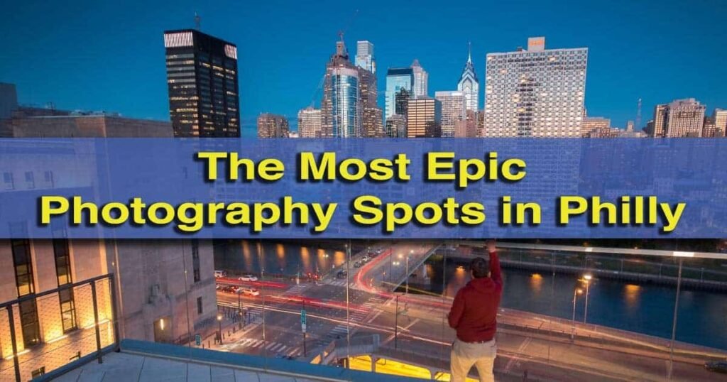 Where Can I Find The Best Spots For Photography Classes In Philadelphia?
